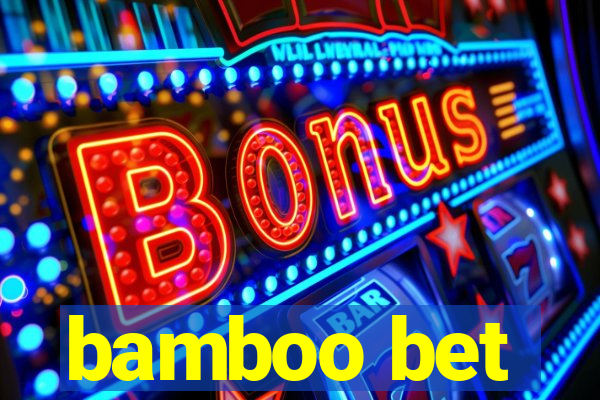 bamboo bet